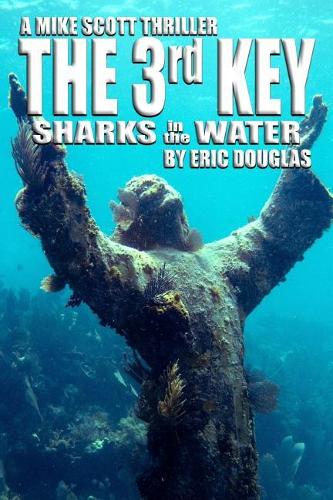 The 3rd Key: Sharks in the Water(8 A Mike Scott Thriller)