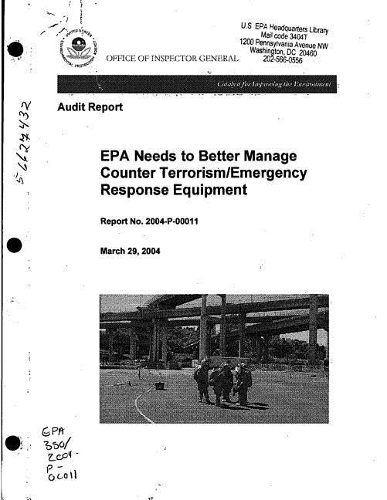 EPA Needs to Better Manage Counter Terrorism/Emergency Response Equipment Oig Audit Report