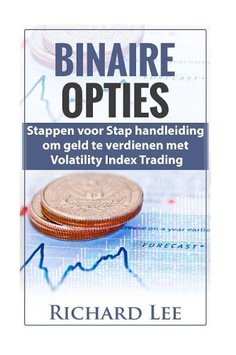 Binaire Opties: Stappen voor Stap handleiding om geld te verdienen met volatility Indicex Trading