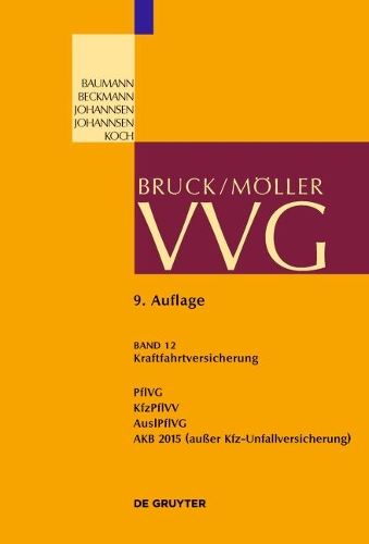 Kraftfahrtversicherung: Pflvg; Kfzpflvv; Auslpflvg; Akb 2015 (Außer Kfz-Unfallversicherung)(12 Großkommentare Der Praxis)