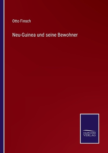 Neu-Guinea und seine Bewohner