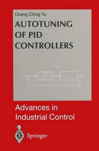 Autotuning of PID Controllers: Relay Feedback Approach(Advances in Industrial Control)
