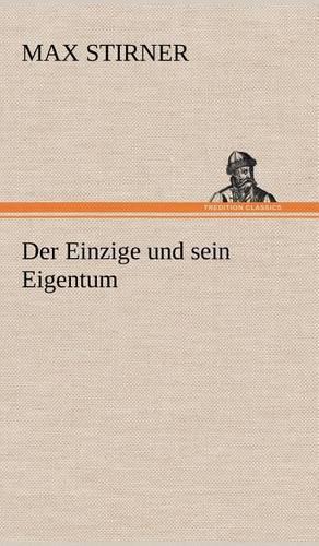 Der Einzige Und Sein Eigentum: (German)