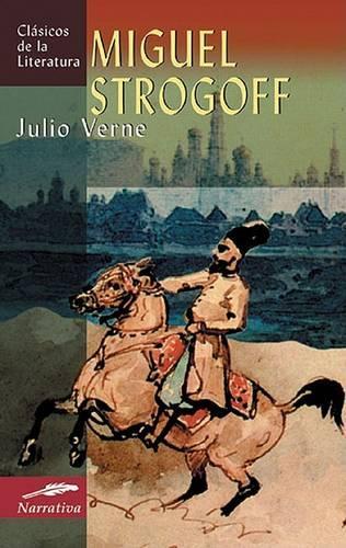Miguel Strogoff: (Clasicos de La Literatura)