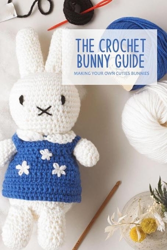 The Crochet Bunny Guide