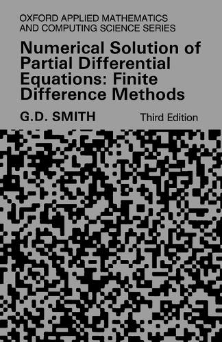 Numerical Solution of Partial Differential Equations: Finite Difference Methods(Oxford Applied Mathematics and Computing Science Series)