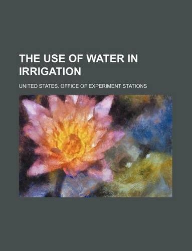 The Use of Water in Irrigation