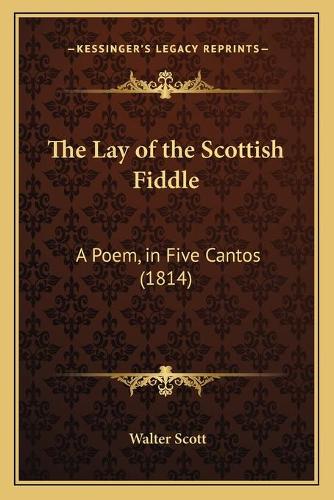 The Lay of the Scottish Fiddle: A Poem, in Five Cantos (1814)(English)