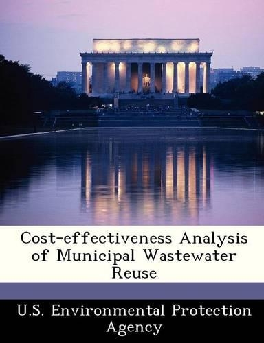 Cost-Effectiveness Analysis of Municipal Wastewater Reuse: (English)