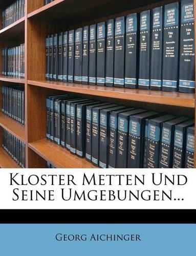 Kloster Metten Und Seine Umgebungen...