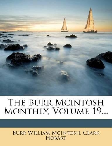 The Burr McIntosh Monthly, Volume 19...