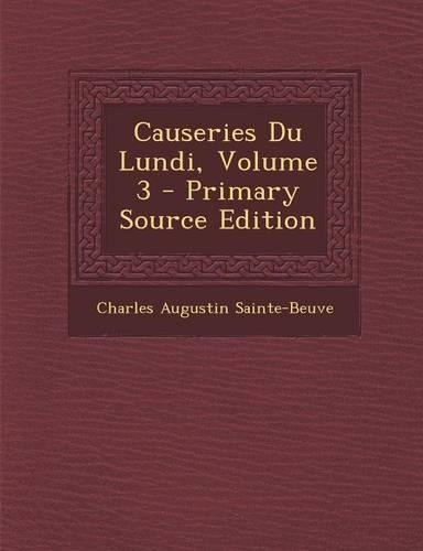 Causeries Du Lundi, Volume 3: (French)