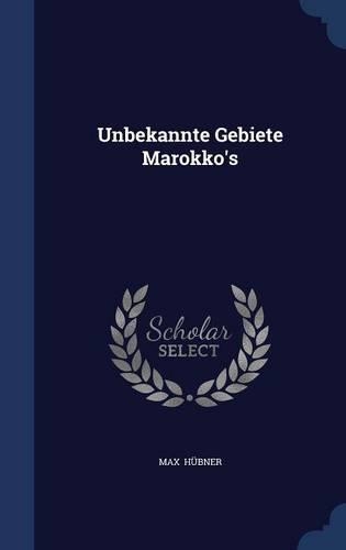 Unbekannte Gebiete Marokko's: (English)