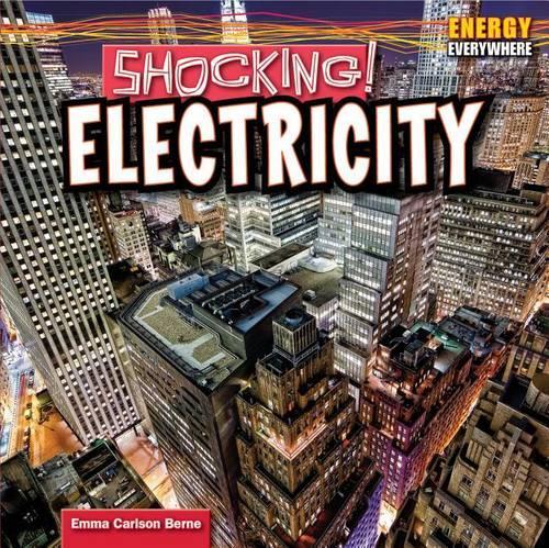 Shocking!: Electricity(Energy Everywhere)