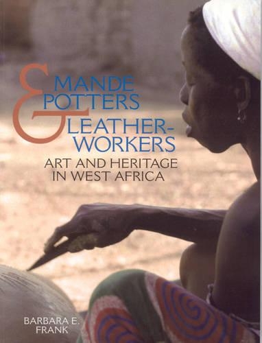 Mande Potters and Leatherworkers: Art and Heritage in West Africa