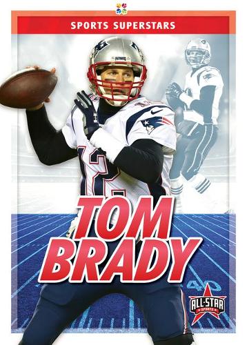 Tom Brady: (Sports Superstars)