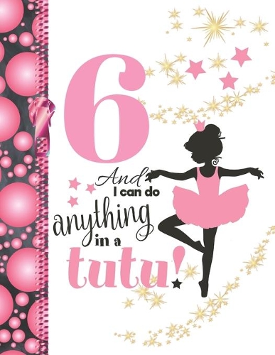 6 And I Can Do Anything In A Tutu