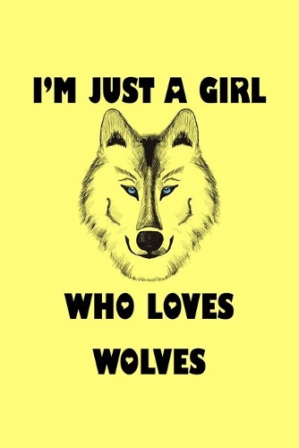 Just a Girl Who Loves Wolves