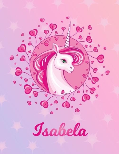 Isabela: Isabela Magical Unicorn Horse Large Blank Pre-K Primary Draw & Write Storybook Paper - Personalized Letter I Initial Custom First Name Cover - Story
