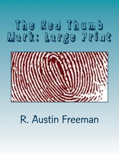 The Red Thumb Mark: Large Print