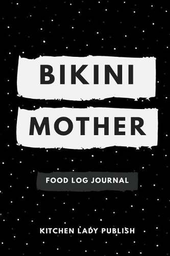 Bikini Mother Food Log Journal