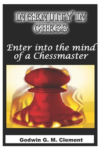 Ingenuity in Chess: The Mind as a Powerful Weapon