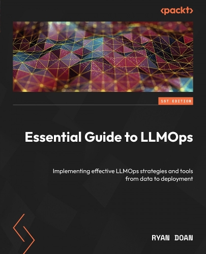 Essential Guide to LLMOps: Implementing effective strategies for Large Language Models in deployment and continuous improvement