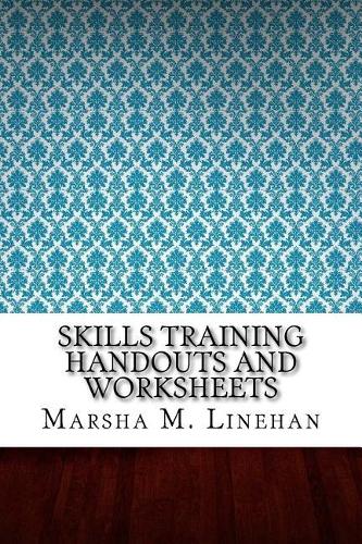 Skills Training Handouts and Worksheets
