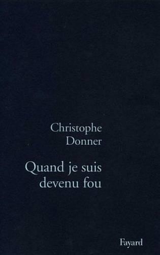 Quand Je Suis Devenu Fou