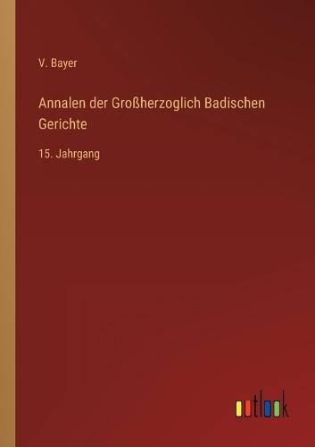 Annalen der Großherzoglich Badischen Gerichte