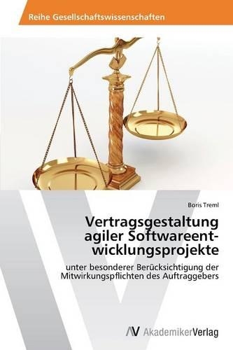Vertragsgestaltung agiler Softwareent-wicklungsprojekte
