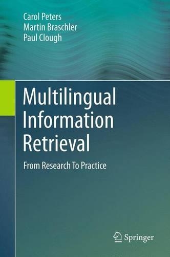 Multilingual Information Retrieval: From Research To Practice(English)