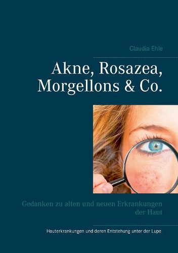 Akne, Rosazea, Morgellons & Co.