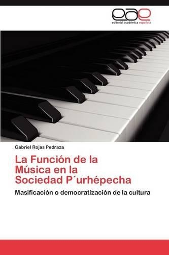 La Función de la Música en la Sociedad P´urhépecha: (Spanish)
