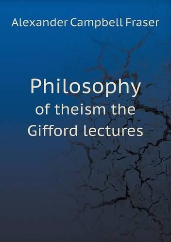 Philosophy of theism the Gifford lectures