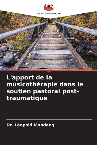 L'apport de la musicothérapie dans le soutien pastoral post-traumatique