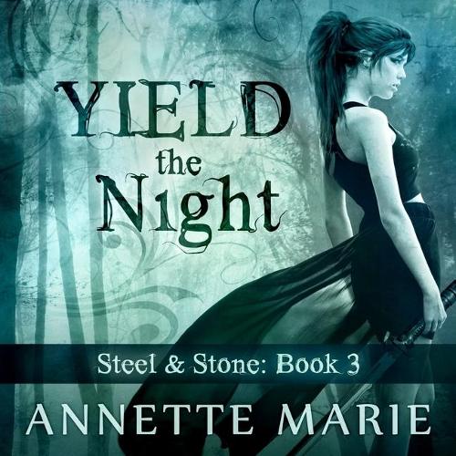 Yield the Night Lib/E: (3 Steel & Stone Series Lib/E)