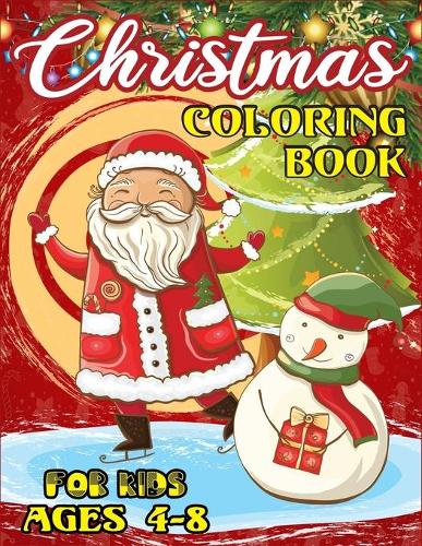 Christmas Coloring Book For Kids Ages 4-8