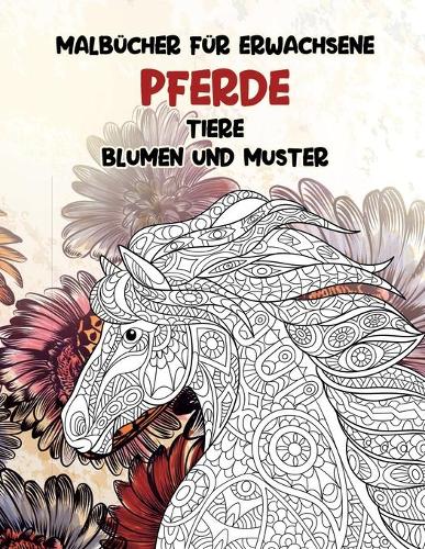 Malbücher für Erwachsene - Blumen und Muster - Tiere - Pferde
