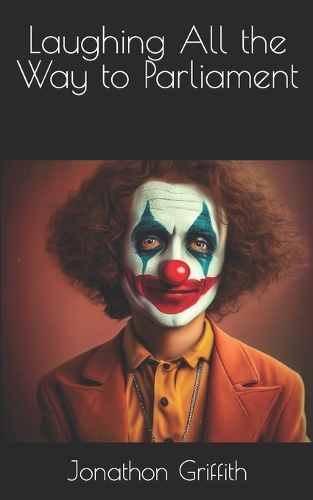 Laughing All the Way to Parliament