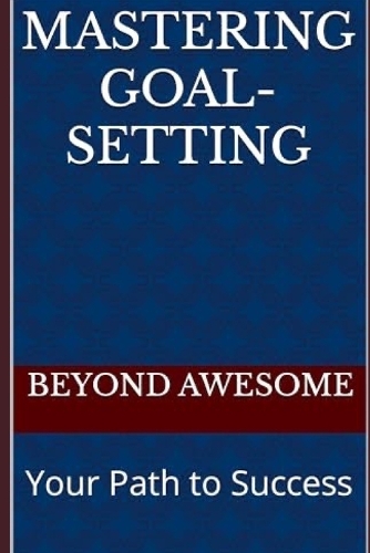 Mastering Goal-Setting