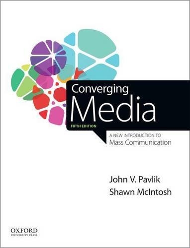 Converging Media: A New Introduction to Mass Communication