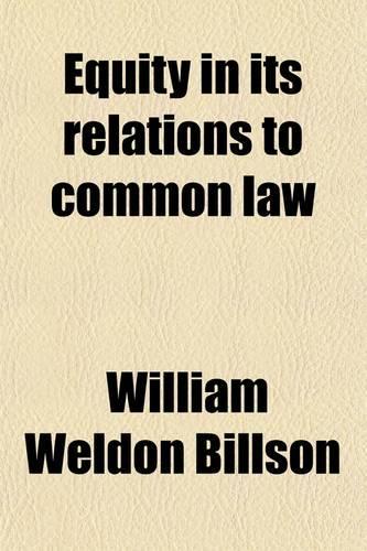 Equity in Its Relations to Common Law; A Study in Legal Development
