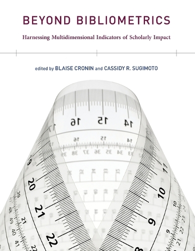 Beyond Bibliometrics: Harnessing Multidimensional Indicators of Scholarly Impact(The MIT Press)