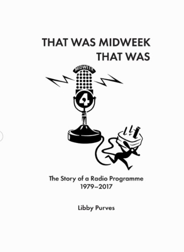 That Was Midweek That Was: The Story of a Radio Programme 1979-2017