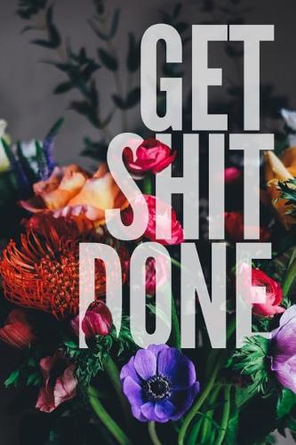 Get Shit Done