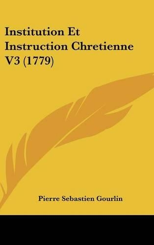 Institution Et Instruction Chretienne V3 (1779)