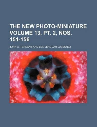 The New Photo-Miniature Volume 13, PT. 2, Nos. 151-156