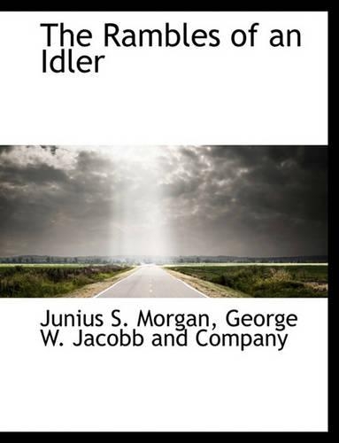 The Rambles of an Idler: (English)