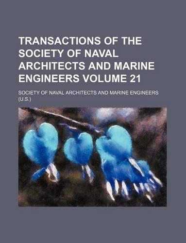 Transactions of the Society of Naval Architects and Marine Engineers Volume 21: (English)
